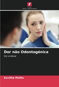 Ler Dor não Odontogénica: Dor orofacial, do autor Kavitha Muthu Ler Dor não Odontogénica: Dor orofacial, do autor Kavitha Muthu
