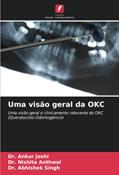 Ler Uma visão geral da OKC: Uma visão geral e clinicamente relevante do OKC (Queratocisto Odontogénico), do autor Ankur Joshi; Nishita Anthwal; Abhishek Singh Ler Uma visão geral da OKC: Uma visão geral e clinicamente relevante do OKC (Queratocisto Odontogénico), do autor Ankur Joshi; Nishita Anthwal; Abhishek Singh