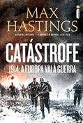Ler Catástrofe: 1914: a Europa vai a guerra, do autor Max Hastings Ler Catástrofe: 1914: a Europa vai a guerra, do autor Max Hastings
