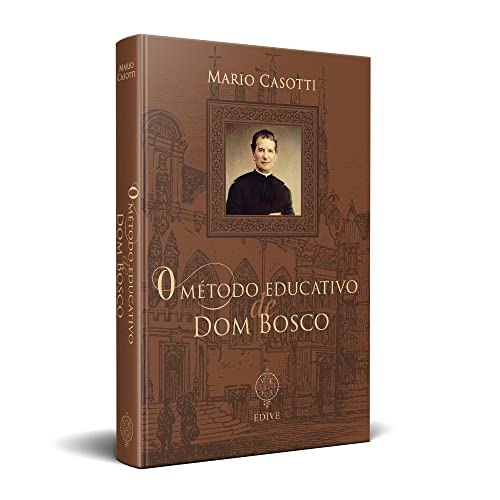 Ler O Método Educativo de Dom Bosco, do autor Mário Casotti