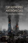 Ler Catástrofes Antrópicas: Uma aproximação integral (Riscos e Catástrofes Livro 8), do autor Luciano Lourenço; Fátima de Castro Ler Catástrofes Antrópicas: Uma aproximação integral (Riscos e Catástrofes Livro 8), do autor Luciano Lourenço; Fátima de Castro
