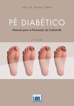 Pé Diabético. Manual Para a Prevenção da Catástrofe, do autor Luís M. Alvim Serra