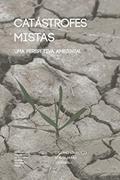 Ler Catástrofes Mistas (Riscos e Catástrofes Livro 9), do autor Luciano Lourenço; Adélia Nunes Ler Catástrofes Mistas (Riscos e Catástrofes Livro 9), do autor Luciano Lourenço; Adélia Nunes
