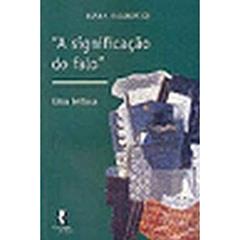 A Significação do Falo: uma Leitura, do autor Diana Rabinovich
