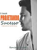 Ler Projetando Sucesso: 7 passos para uma vida de sucesso, do autor Roniery Guedes Ler Projetando Sucesso: 7 passos para uma vida de sucesso, do autor Roniery Guedes