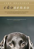 Ler Cão senso, do autor John Bradshaw Ler Cão senso, do autor John Bradshaw