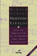 Ler Projetando espaços - áreas residenciais, do autor Miriam Gurgel