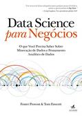 Ler Data Science para Negócios: O que você precisa saber sobre mineração de dados e pensamento analítico de dados, do autor Tom Fawcett; Foster Provost
