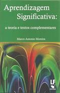 Ler Aprendizagem significativa: A teoria e textos complementares, do autor Marco Antonio Moreira