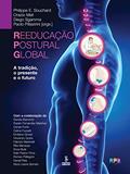 Ler Reeducação Postural Global: A tradição, o presente e o futuro, do autor Philippe E. Souchard; Orazio Meli; Diego Sgamma; Paolo Pillastrini