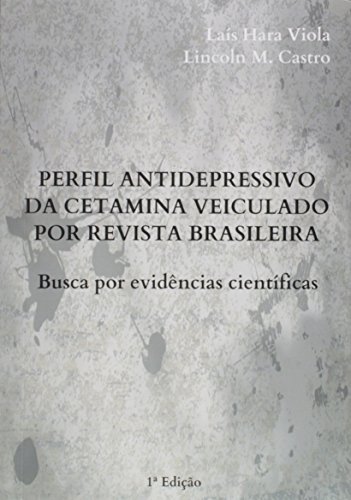Ler Perfil Antidepressivo da Cetamina Veiculado por Revista Brasileira, do autor Laís Hara Viola Lincoln