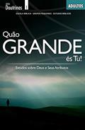 Ler Quão grande és Tu! | Professor: Estudos sobre Deus e Seus Atributos (Doutrinas), do autor Editora Cristã Evangélica Ler Quão grande és Tu! | Professor: Estudos sobre Deus e Seus Atributos (Doutrinas), do autor Editora Cristã Evangélica