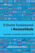 Ler O Direito Fundamental a Nacionalidade, do autor Carla Fernanda De Marco