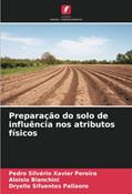 Ler Preparação do solo de influência nos atributos físicos, do autor Pedro Silvério Xavier Pereira; Aloisio Bianchini; Dryelle Sifuentes Pallaoro Ler Preparação do solo de influência nos atributos físicos, do autor Pedro Silvério Xavier Pereira; Aloisio Bianchini; Dryelle Sifuentes Pallaoro