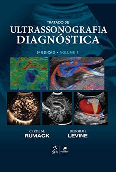 Tratado de Ultrassonografia Diagnóstica: Volume 1 e 2, do autor Carol M. RUMACK; Deborah LEVINE