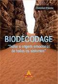 Ler Biodécodage - "tratar A Origem Emocional De Todos Os Sintomas", do autor Crhistian Flèche Ler Biodécodage - "tratar A Origem Emocional De Todos Os Sintomas", do autor Crhistian Flèche