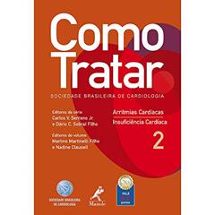 Como tratar: Arritmias Cardíacas / Insuficiência Cardíaca, do autor Serrano Jr.  Carlos V.; Dário Sobral Filho