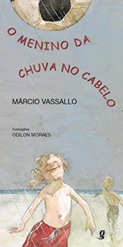 O menino da chuva no cabelo, do autor Márcio Vassallo