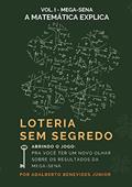 Ler Loteria Sem Segredo: A Matemática Explica, do autor Adalberto Junior