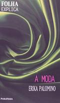 Ler A Moda, do autor Erika Palomino