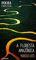 Ler Folha Explica : A Floresta Amazônica, do autor MARCELO LEITE