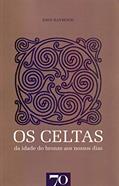 Ler Os Celtas: da Idade do Bronze aos Nossos Dias, do autor John Haywood