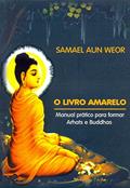 Ler O LIVRO AMARELO: Manual Prático Para Formar Arhats e Buddhas, do autor Samael Aun Weor