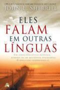 Ler Eles Falam em Outras Línguas, do autor John L Sherrill