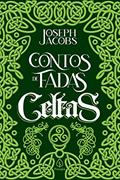 Ler Contos de fadas celtas, do autor Joseph Jacobs Ler Contos de fadas celtas, do autor Joseph Jacobs