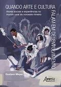 Ler Quando arte e cultura falam em desenvolvimento: atores sociais e experiências do mundo rural no noroeste mineiro, do autor Gustavo Meyer Ler Quando arte e cultura falam em desenvolvimento: atores sociais e experiências do mundo rural no noroeste mineiro, do autor Gustavo Meyer