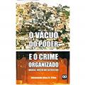 Ler O Vácuo do Poder e o Crime Organizado. Brasil Início do Século XXI, do autor Dias Filho