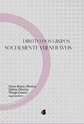 Ler Direito dos Grupos Socialmente Vulneráveis, do autor Ilzver De Matos Oliveira; Helma Oliveira; Thiago Coacci