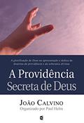 Ler A providência secreta de Deus, do autor João Calvino; Paul Helm
