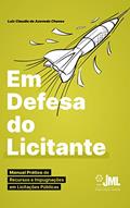 Ler Em Defesa do Licitante : Manual Prático de Recursos e Impugnações em Licitações Públicas, do autor Luiz Claudio de Azevedo Chaves Ler Em Defesa do Licitante : Manual Prático de Recursos e Impugnações em Licitações Públicas, do autor Luiz Claudio de Azevedo Chaves