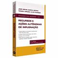 Ler Recursos e Ações Autônomas de Impugnação, do autor José Miguel Garcia Medina