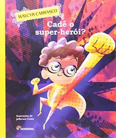 Cadê o super-herói?, do autor Walcyr Carrasco