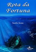 Ler Rota da Fortuna: Romance de ficção - Baseado em fatos reais do século dezesseis., do autor Sandro Souza Ler Rota da Fortuna: Romance de ficção - Baseado em fatos reais do século dezesseis., do autor Sandro Souza