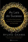 Ler As leis do sucesso: Um guia espiritual para transformar suas esperanças em realidade, do autor Ryuho Okawa
