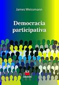 Ler Democracia participativa, do autor James Weissmann