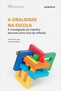 Ler Oralidade na escola, A - A investigação do trabalho docente como foco de reflexão, do autor Telma Ferraz Leal; Siane Gois Ler Oralidade na escola, A - A investigação do trabalho docente como foco de reflexão, do autor Telma Ferraz Leal; Siane Gois