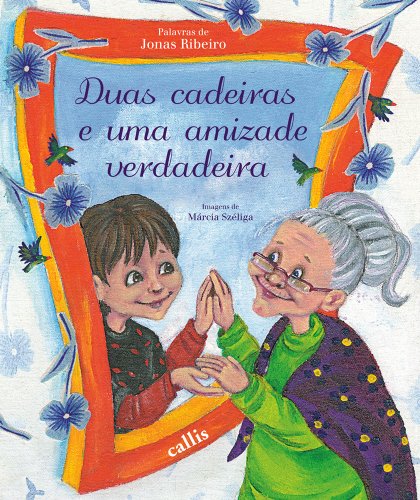 Ler Duas Cadeiras E Uma Amizade Verdadeira, do autor Ribeiro Jonas