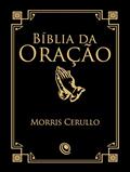 Ler Bíblia da Oração: Uma ferramenta fundamental para a edificação espiritual, do autor Morris Cerullo