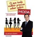 Ler O que toda mulher precisa saber sobre moda, do autor Gustavo Sarti Vaquero