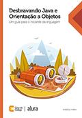 Ler Desbravando Java e Orientação a Objetos: Um guia para o iniciante da linguagem, do autor Rodrigo Turini Ler Desbravando Java e Orientação a Objetos: Um guia para o iniciante da linguagem, do autor Rodrigo Turini