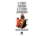 Ler O Corpo Parceiro e o Corpo Adversário, do autor Heloisa Turini Bruhns Ler O Corpo Parceiro e o Corpo Adversário, do autor Heloisa Turini Bruhns