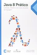 Ler Java 8 Prático. Lambdas, Streams e os Novos Recursos da Linguagem, do autor Paulo Silveira; Rodrigo Turini Ler Java 8 Prático. Lambdas, Streams e os Novos Recursos da Linguagem, do autor Paulo Silveira; Rodrigo Turini