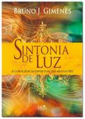 Ler Sintonia de luz: A consciência espiritual do século XXI, do autor Bruno J. Gimenes