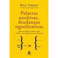 Ler Palavras Positivas, Mudanças Significativas, do autor Hal Urban