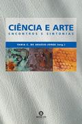 Ler Ciencia e arte: Encontros e sintonia: Encontros e Sintonias, do autor Tania C. de Araujo