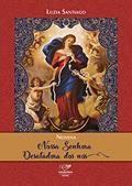 Ler Novena Nossa Senhora Desatadora dos Nós, do autor Luzia Santiago